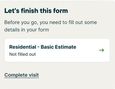 Reminder to finish required checklist questions before leaving the visit
